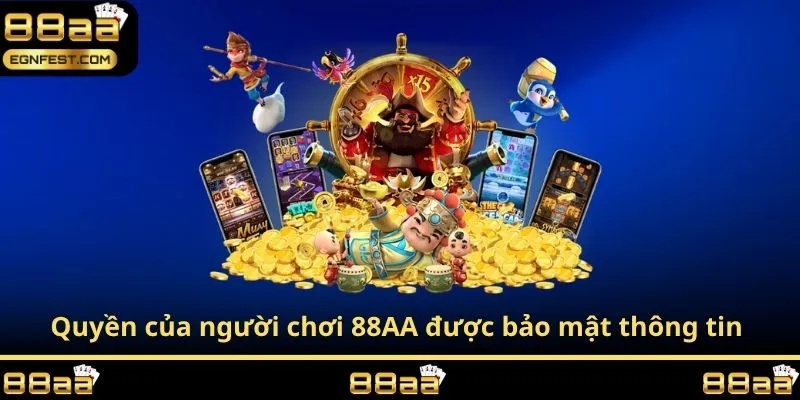 Quyền của người chơi 88AA được bảo mật thông tin