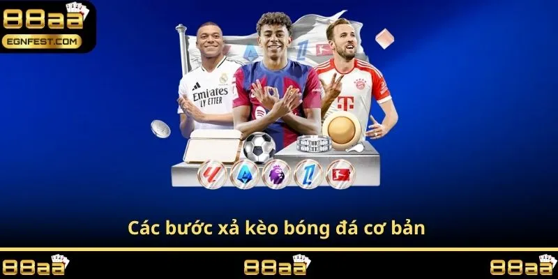 Các bước xả kèo bóng đá cơ bản