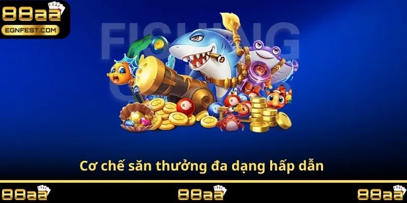 Cơ chế săn thưởng đa dạng hấp dẫn