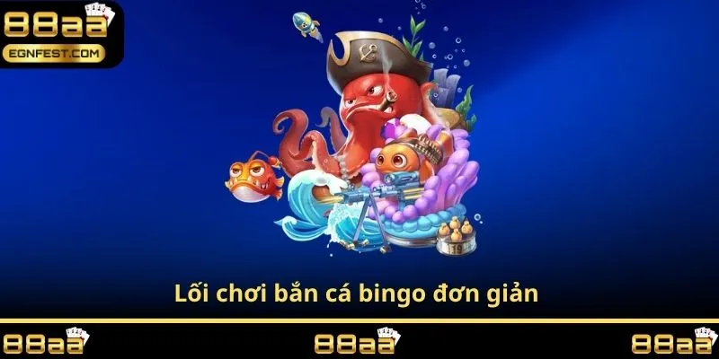 Lối chơi bắn cá bingo đơn giản