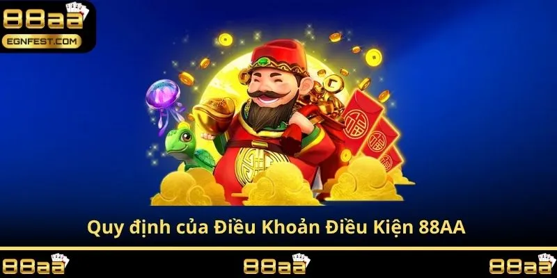 Quy định của Điều Khoản Điều Kiện 88AA 